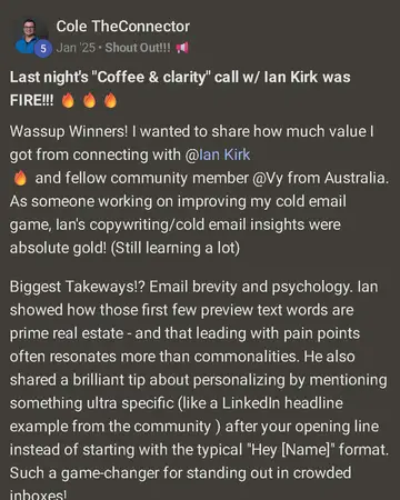 Cole TheConnector's Skool post: Last night's "Coffee & clarity" call w/ Ian Kirk was FIRE!!!