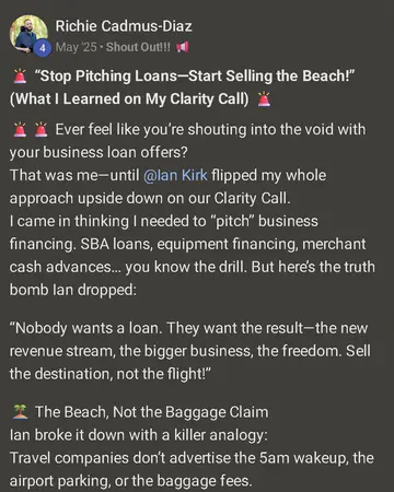 Richie Cadmus-Diaz's Skool post: "Stop Pitching Loans, Start Selling the Beach!" (What I Learned on My Clarity Call)